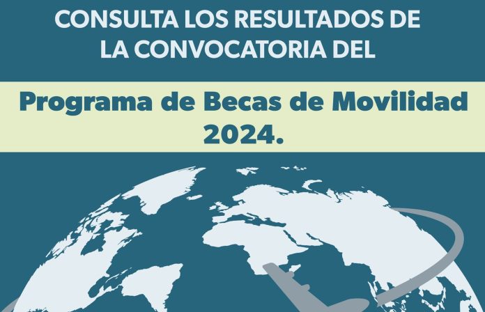 Listos los resultados del Programa de Becas de Movilidad 2024