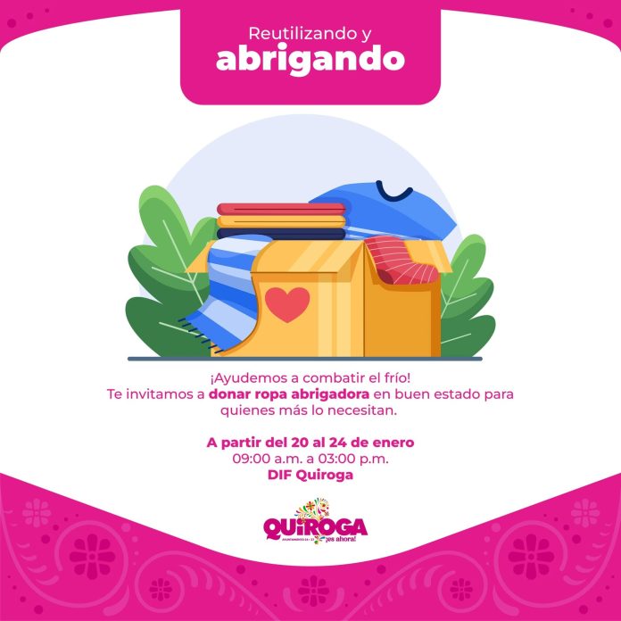 Lanza Gobierno de Quiroga campaña “Reutilizando y Abrigando” para apoyar a quienes más lo necesitan