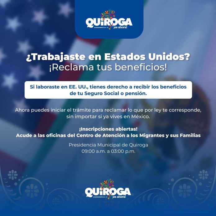 Impulsa Gobierno de Quiroga acceso de migrantes a beneficios del Seguro Social de Estados Unidos
